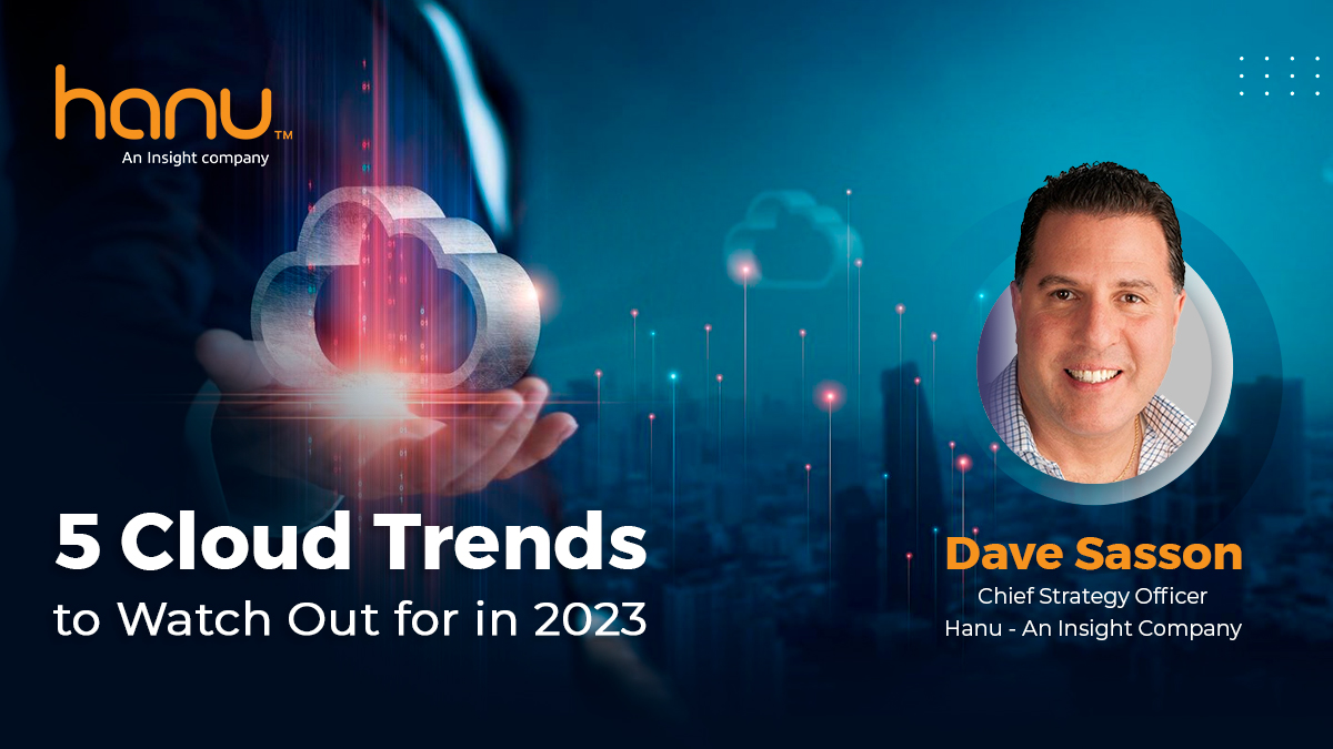 5 cloud trends to watch out-for in 2023 by dave sasson